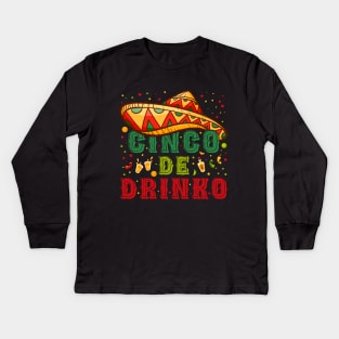 Cinco De Drinko Funny Mexican Drinking Fiesta Cinco De Mayo Kids Long Sleeve T-Shirt